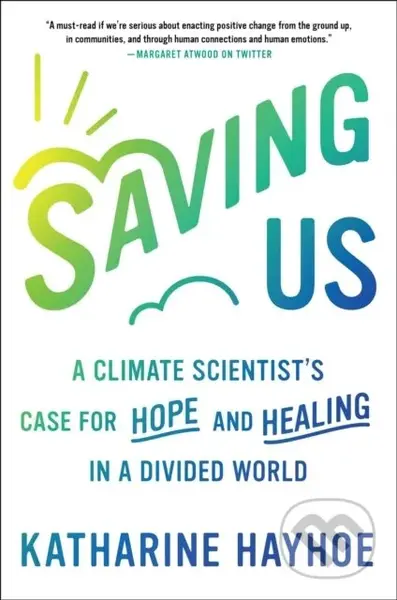Saving Us Ha (A Climate Scientist's Case for Hope and Healing in a Divided World) - kniha z kategorie Ekologie