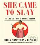 She Came To Slay Ha (The Life and Times of Harriet Tubman) - kniha z kategorie Humanitní a společenské vědy