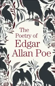 The Poetry of Edgar Allan Poe - Edgar Allan Poe