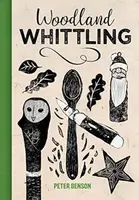 Woodland Whittling - Benson Peter