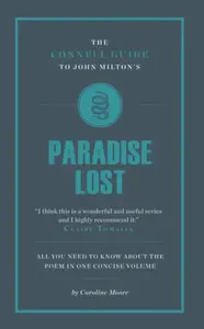 The Connell Guide To John Milton's Paradise Lost - Caroline Moore