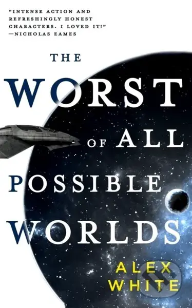 The Worst of All Possible Worlds - Alex White