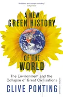 A New Green History Of The World - Clive Ponting