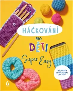 Háčkování pro děti - Super Easy - Prieur Sarah