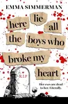 Here Lie All the Boys Who Broke My Heart - Emma Simmerman