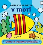 Pozri, kto sa skrýva v mori (Učíme sa spoznávať zvieratká) - kniha z kategorie Naučné knihy