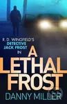 A Lethal Frost (DI Jack Frost series 5) - Danny Miller - kniha z kategorie Detektivky, thrillery a horory