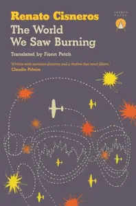 The World We Saw Burning - Renato Cisneros