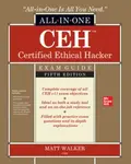 CEH Certified Ethical Hacker All-in-One Exam Guide, Fifth Edition - Matt Walker