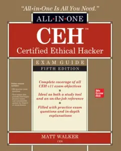 CEH Certified Ethical Hacker All-in-One Exam Guide, Fifth Edition - Matt Walker