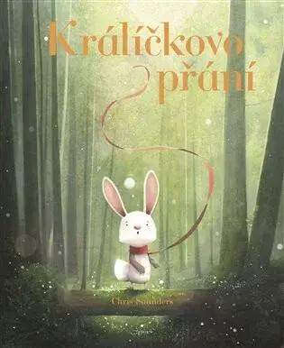 Králíčkovo přání - Chris Saunders