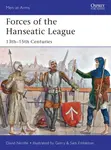 Forces of the Hanseatic League - Dr David Nicolle