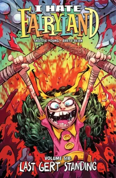 I Hate Fairyland Volume 6: Last Gert Standing - Skottie Young