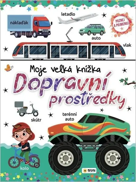 Dopravní prostředky - Moje velká knížka - Poznej a Pojmenuj