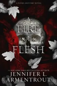 A Fire in the Flesh (poškozená) - Jennifer L. Armentrout