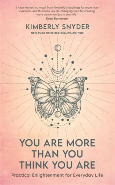 You Are More Than You Think You Are - Kimberly Snyder