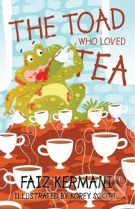 The Toad Who Loved Tea - Faiz Kermani - kniha z kategorie Pro děti