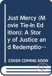 Just Mercy (Movie Tie-In Edition) (A Story of Justice and Redemption) - kniha z kategorie Právo