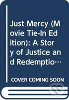Just Mercy (Movie Tie-In Edition) (A Story of Justice and Redemption) - kniha z kategorie Právo