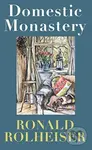Domestic Monastery - Ronald Rolheiser OMI
