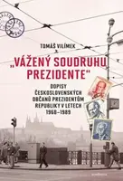 "Vážený soudruhu prezidente" - Tomáš Vilímek