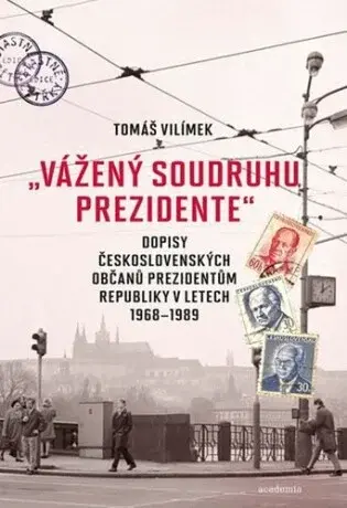 "Vážený soudruhu prezidente" - Tomáš Vilímek