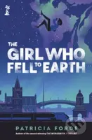 The Girl who Fell to Earth - Patricia Forde - kniha z kategorie Pro děti
