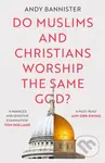 Do Muslims and Christians Worship the Same God? - Andy Bannister - kniha z kategorie Filozofie