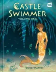 Castle Swimmer, Volume 1 - Wendy Martin