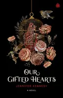 Our Gifted Hearts - Jennifer Kennedy