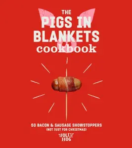The Pigs in Blankets Cookbook - The Jolly Hog