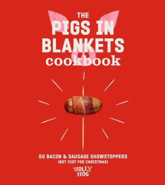 The Pigs in Blankets Cookbook - The Jolly Hog