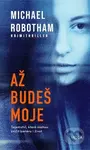 Až budeš moje - Michael Robotham - kniha z kategorie Thrillery