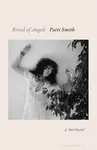 Bread of Angels - Patti Smith