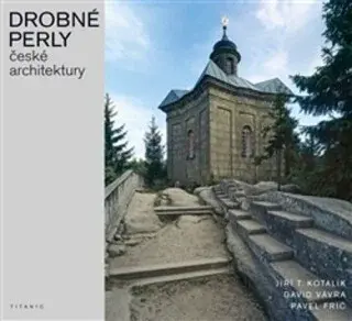 Drobné perly české architektury (Defekt) - David Vávra, Pavel Frič, Jiří T. Kotalík