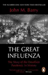 The Great Influenza - John M Barry