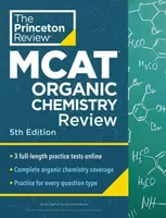 Princeton Review MCAT Organic Chemistry Review, 5th Edition - Princeton Review