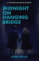 Midnight on Hanging Bridge - Keira Willis