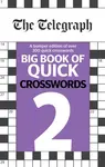 The Telegraph Big Book of Quick Crosswords 2 - Telegraph Media Group Ltd