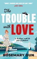 The Trouble With Love - Rosemary Dun