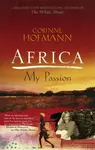 Africa, My Passion - Corinne Hofmannová