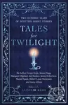 Tales for Twilight (Two Hundred Years of Scottish Ghost Stories) - kniha z kategorie Společenská beletrie