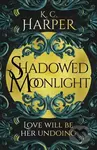 Shadowed Moonlight (The deliciously HOT urban romantasy featuring fake-dating!) - kniha z kategorie Romantika