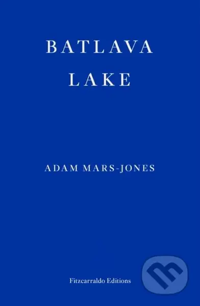 Batlava Lake - Adam Mars-Jones - kniha z kategorie Společenská beletrie