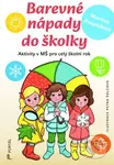 Barevné nápady do školky (Aktivity v MŠ pro celý školní rok) - kniha z kategorie Předškolní pedagogika