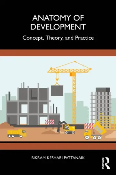 Anatomy of Development - Bikram Pattanaik