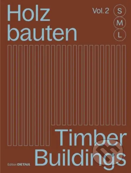 Holzbauten S, M, L (Vol. 2) / Timber Buildings S, M, L (Vol. 2) - kniha z kategorie Stavebnictví