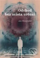 Odchod bez místa určení - Jan Stavinoha