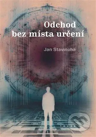 Odchod bez místa určení - Jan Stavinoha