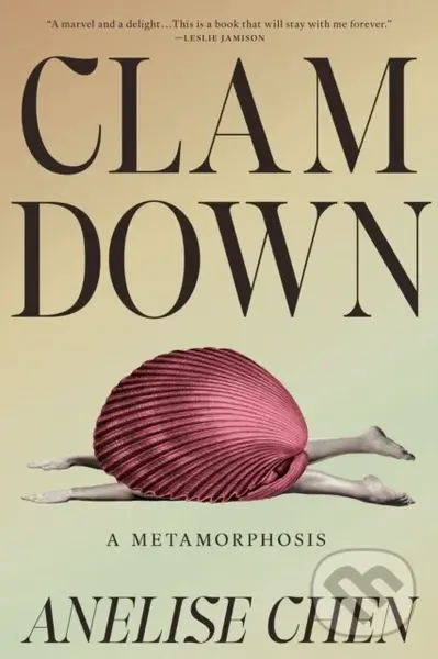 Clam Down (A Metamorphosis) - Anelise Chen
